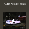ALTIS Need For Speed
