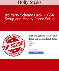 Holly Starks - 3rd Party Scheme Hack + GSA Setup and Money Robot Setup