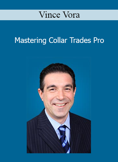 Vince Vora - Mastering Collar Trades Pro