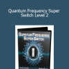 Kenrick Cleveland – Quantum Frequency Super Switch Level 2