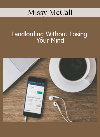 Missy McCall - Landlording Without Losing Your Mind