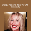 Sara Allen - Energy Medicine Relief for EMF Sensitivity