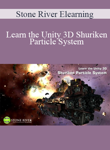 Stone River Elearning - Learn the Unity 3D Shuriken Particle System
