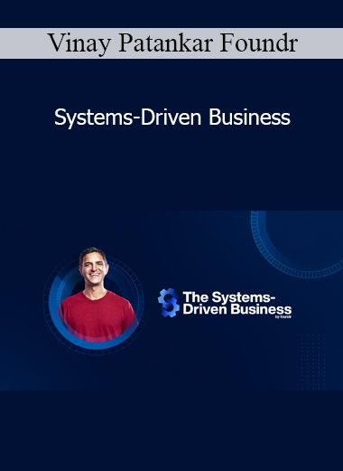 Systems-Driven Business by Vinay Patankar Foundr