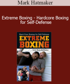 Mark Hatmaker - Extreme Boxing - Hardcore Boxing for Self-Defense