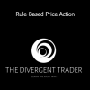 The Divergent Trader - Rule-Based Price Action