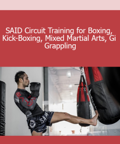 SAID Circuit Training for Boxing Kick-Boxing Mixed Martial Arts Gi Grappling