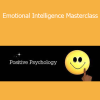 Positive Psychology - Emotional Intelligence Masterclass