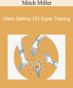 Mitch Miller - Client Getting 101 Super Training