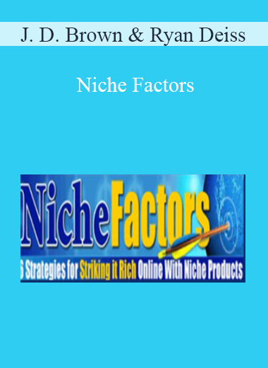 Jimmy D. Brown & Ryan Deiss - Niche Factors