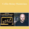 Ben Adkins - Coffee Money Masterclass