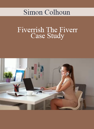 Fiverrish The Fiverr Case Study - Simon Colhoun