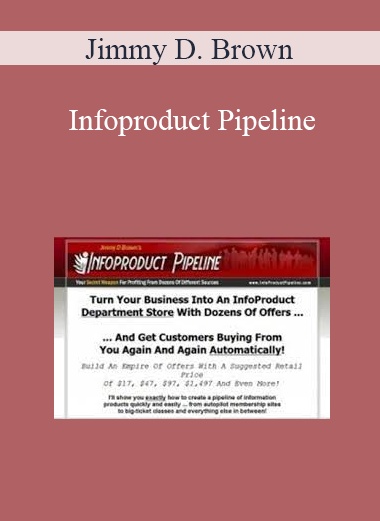 Jimmy D. Brown - Infoproduct Pipeline