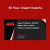Jason Fladlien - 48 Hour Instant Reports