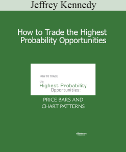 Jeffrey Kennedy - How to Trade the Highest Probability Opportunities