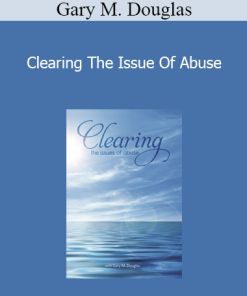Gary M. Douglas - Clearing The Issue Of Abuse