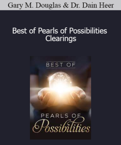 Gary M. Douglas & Dr. Dain Heer - Best of Pearls of Possibilities Clearings