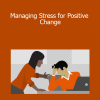 Heidi Hanna - Managing Stress for Positive Change