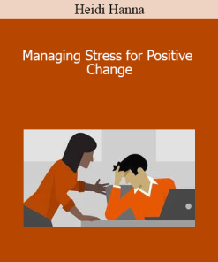 Heidi Hanna - Managing Stress for Positive Change