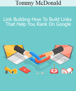 Tommy McDonald - Link Building-How To Build Links That Help You Rank On Google