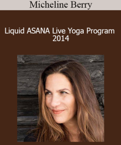 Micheline Berry - Liquid ASANA Live Yoga Program 2014