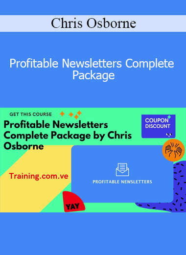 Chris Osborne - Profitable Newsletters Complete Package