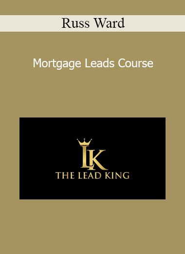 Russ Ward - Mortgage Leads Course