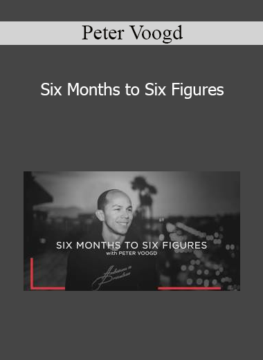 Peter Voogd - Six Months to Six Figures