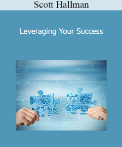 Scott Hallman - Leveraging Your Success