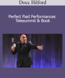 Docc Hilford - Perfect Paid Performances Telesummit & Book