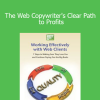 The Web Copywriter's Clear Path to Profits - AWAI