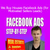 Devon Wayne - We Buy Houses Facebook Ads (for Motivated Sellers Leads)