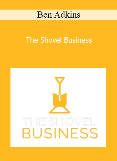 Ben Adkins - The Shovel Business