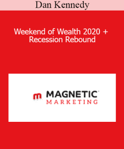 Dan Kennedy - Weekend of Wealth 2020 + Recession Rebound