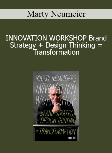 Marty Neumeier - INNOVATION WORKSHOP Brand Strategy + Design Thinking = Transformation