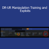 Holly Stark - DR-UR Manipulation Training and Exploits