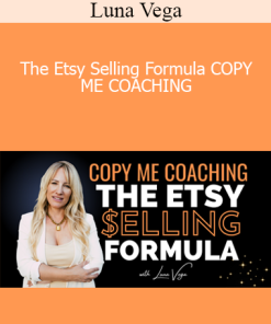 Luna Vega - The Etsy Selling Formula COPY ME COACHING