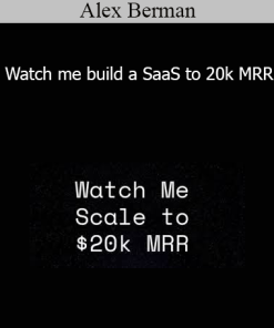 Alex Berman - Watch me build a SaaS to 20k MRR