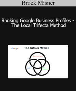 Brock Misner - Ranking Google Business Profiles - The Local Trifecta Method