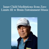 Dr. Hew Len - Inner Child Meditations from Zero Limits III w Brain Entrainment Music