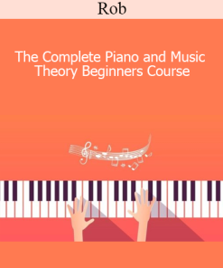 Rob - The Complete Piano and Music Theory Beginners Course