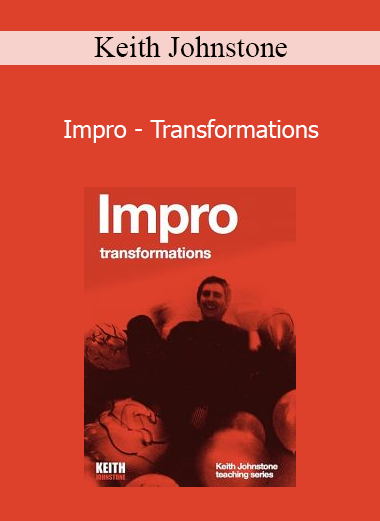 Keith Johnstone - Impro - Transformations