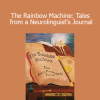 Andrew T. Austin - The Rainbow Machine: Tales from a Neurolinguist's Journal