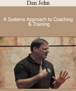 Dan John - A Systems Approach to Coaching & Training