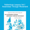 Bruce Holmes - Feldenkrais Lessons Vol I Awareness Through Movement