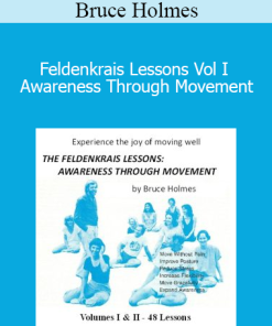 Bruce Holmes - Feldenkrais Lessons Vol I Awareness Through Movement