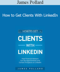 James Pollard - How to Get Clients With LinkedIn