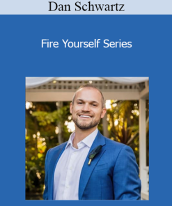 Dan Schwartz - Fire Yourself Series