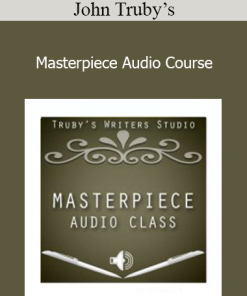 John Truby’s - Masterpiece Audio Course