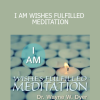 Wayne Dyer - I AM WISHES FULFILLED MEDITATION